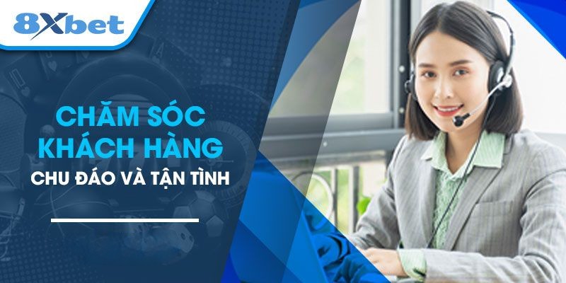 Hỗ trợ khách hàng 8XBET 24/24