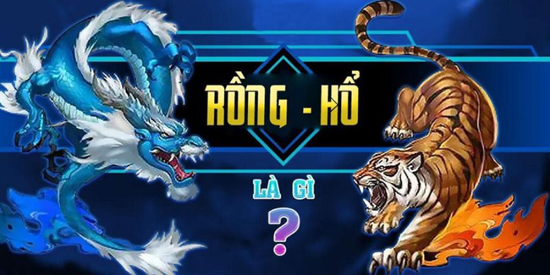 Giới thiệu về game Rồng Hổ trực tuyến HOT